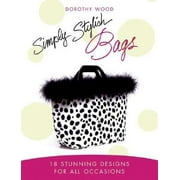 Simply Stylish Bags: 18 Stunning Designs for All Occasions [Paperback - Used]