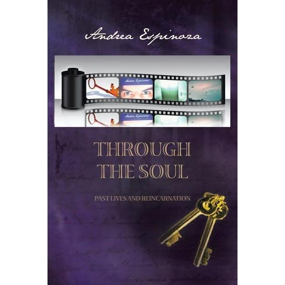 Through the Soul : Past Lives and Reincarnation
