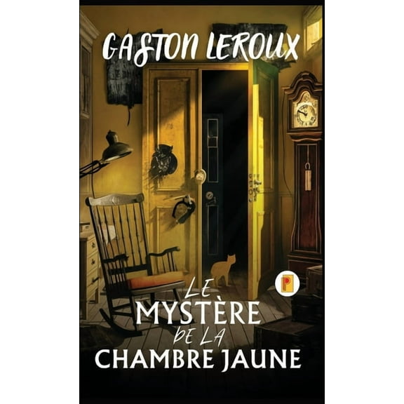 Le MystÃ¨re De La Chambre Jaune, (Hardcover)