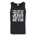 thumbnail image 2 of I May Not Be Perfect But Jesus Thinks I'm To Die For | Mens Inspirational/Christian Graphic Tank Top, Black, Small, 2 of 3