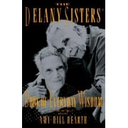 Angle View: The Delany Sisters' Book of Everyday Wisdom, Used [Hardcover]