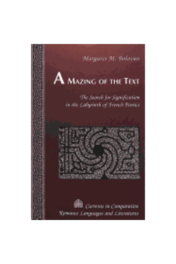 Pre-Owned A Mazing of the Text: The Search for Signification in the Labyrinth of French Poetics (Hardcover) by Tamara Alvarez-Detrell, Michael G Paulson, Margaret M Bolovan
