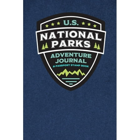 Pre-Owned U.S. National Parks Adventure Journal & Passport Stamp Book: National Parks Map, Adventure Log, and Passport Book for Kids, Teens, Adults, and Seniors (Paperback) 1079542795 9781079542790