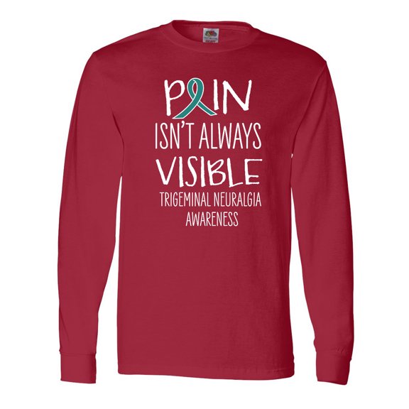 Inktastic Trigeminal Neuralgia Awareness Pain Isn't Always Visible Long Sleeve T-Shirt