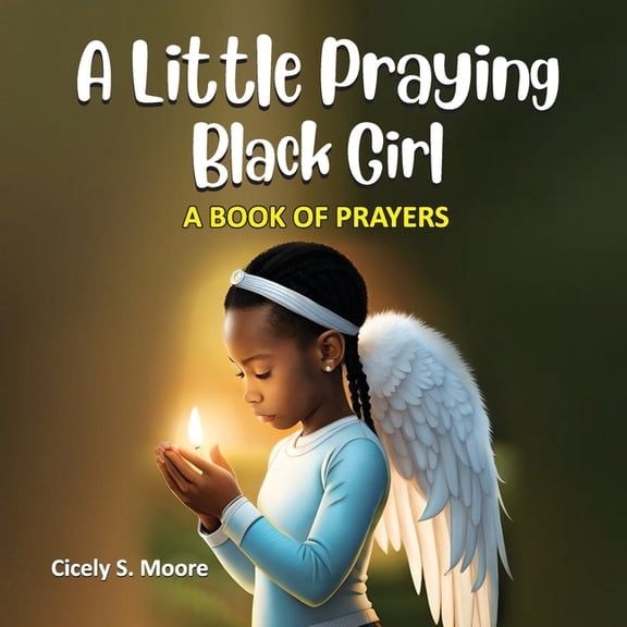 A Little Praying Black Girl: A book of prayers, (Paperback)
