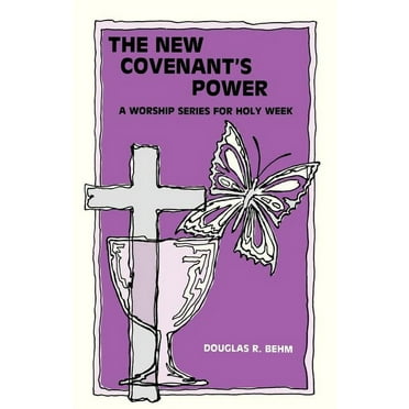 New Covenant's Power: A Worship Series for Holy Week (Paperback)