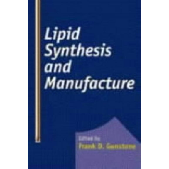 Chemistry and Technology of Oils and Fats: Lipid Synthesis and Manufacture (Hardcover)