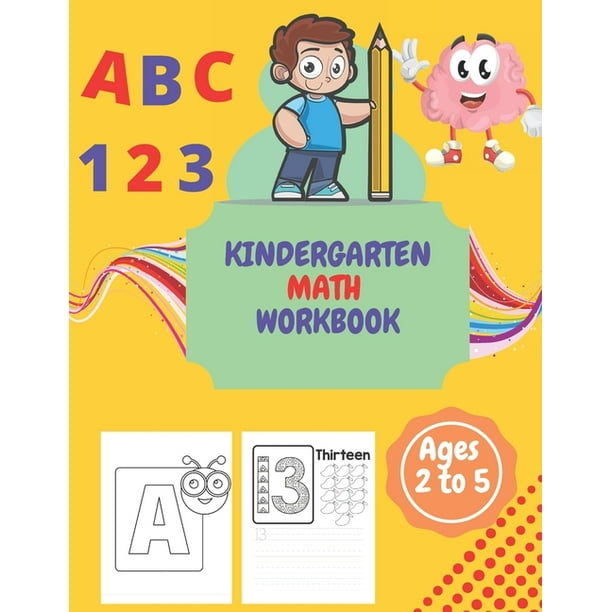 Kindergarten Math Workbook : Kindergarten and 1st Grade Workbook Age 2-5 - Homeschool Kindergarteners - Addition and Subtraction Activities + ...