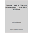 thumbnail image 1 of Pre-Owned Eventide - Book 3 : The Days of Redemption - LARGE PRINT EDITION (Hardcover) 1624908179 9781624908170, 1 of 1