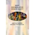 thumbnail image 2 of Why Deliberative Democracy? By Gutmann, Amy/ Thompson, Dennis, 2 of 2
