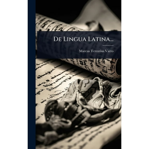 De Lingua Latina..., (Hardcover)