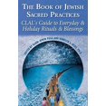 thumbnail image 1 of The Book of Jewish Sacred Practices: CLAL's Guide to Everyday and Holiday Rituals and Blessings, 1 of 1