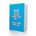 thumbnail image 2 of Artery8 Father's Day Card Always There When Mum Says No Fun Funny Cheeky Humour Joke For Him Dad Father Greeting Card, 2 of 3