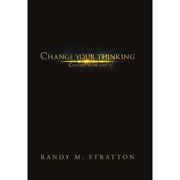 Change Your Thinking Change Your Life, (Hardcover)