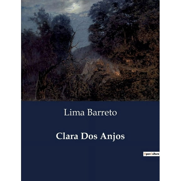 Clara Dos Anjos: Um romance sobre desigualdade social e racial no Brasil do inÃ­cio do sÃ©culo XX, (Paperback)