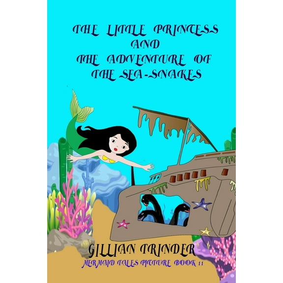 Mermaid Tales Picture Book: The Little Princess and the Adventure of the Sea-Snakes (Paperback)