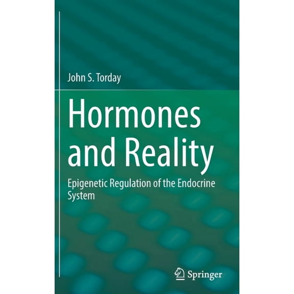 Hormones and Reality: Epigenetic Regulation of the Endocrine System, (Hardcover)