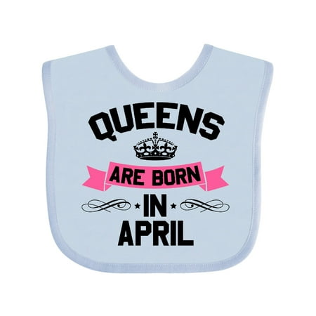 

Inktastic Queens Are Born in April Gift Baby Boy or Baby Girl Bib