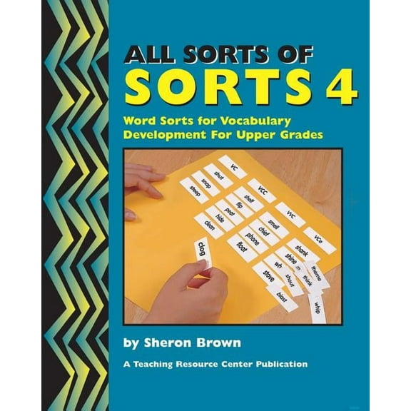 All Sorts Of Sorts 4: Word Sorts For Vocabulary Development For Upper Grades, (Paperback)