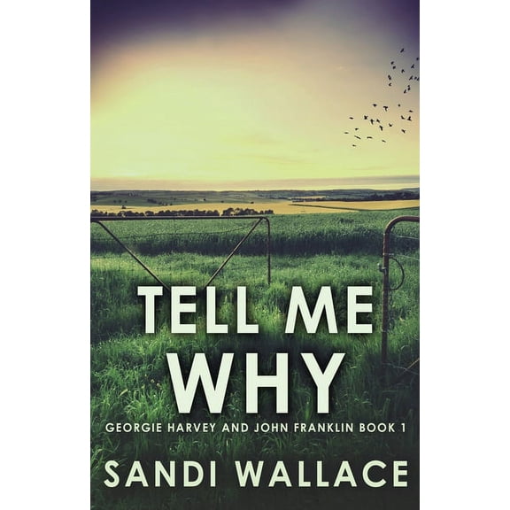 Georgie Harvey and John Franklin Tell Me Why, Book 1, (Paperback)