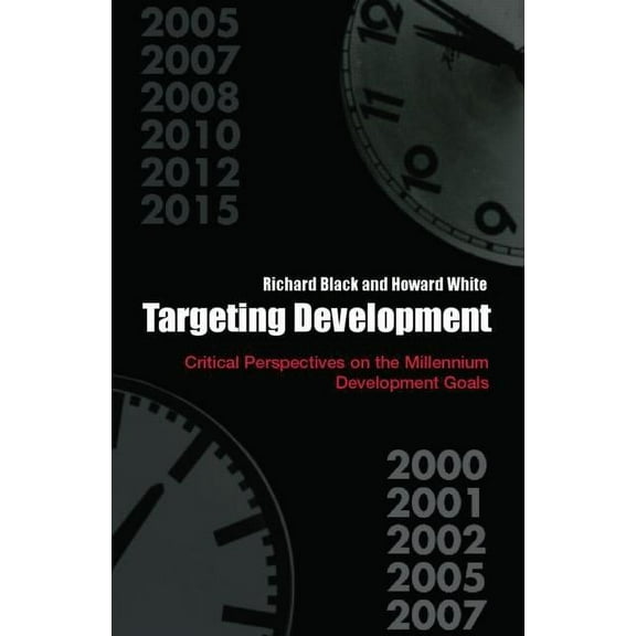 Routledge Studies in Development Economi Targeting Development: Critical Perspectives on the Millennium Development Goals, Book 36, (Paperback)