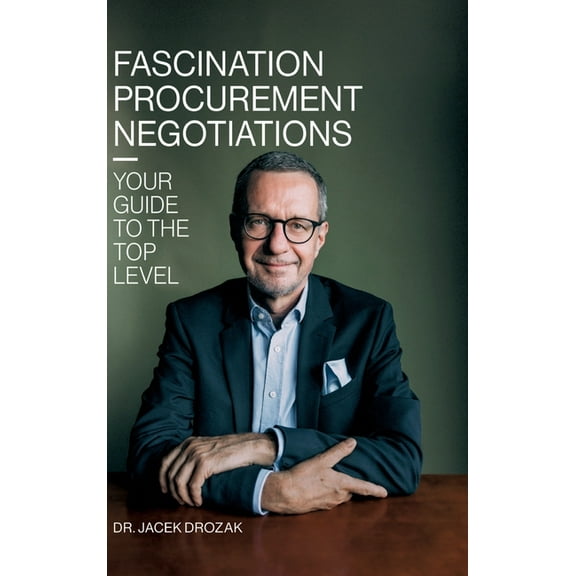 Fascination procurement negotiations: Your guide to the top level, (Hardcover)