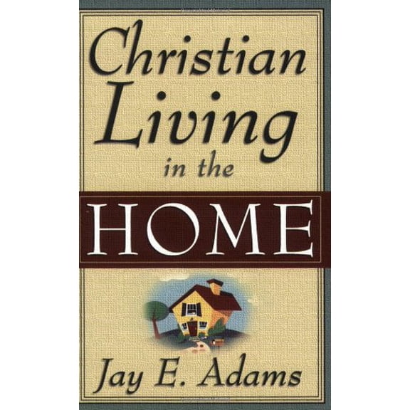 Pre-Owned Christian Living in the Home (Paperback) 0875520162 9780875520162