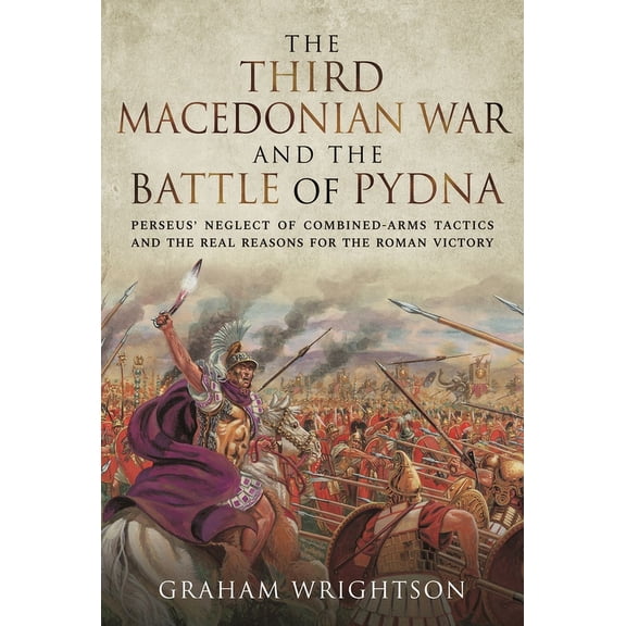 The Third Macedonian War and Battle of Pydna (Hardcover)