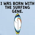 thumbnail image 2 of CafePress - Born With The Surfing Gene Body Suit - Baby Light Bodysuit, Size Newborn - 24 Months, 2 of 4