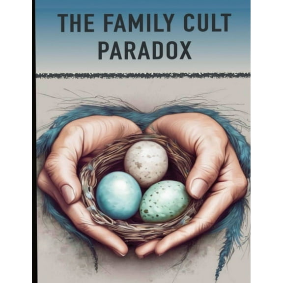 The Family Cult Paradox, (Paperback)