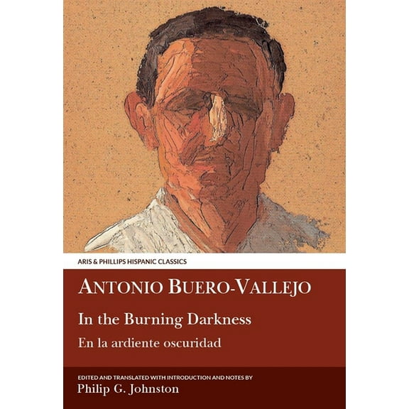 Aris & Phillips Hispanic Classics Buero Vallejo: In the Burning Darkness, (Paperback)