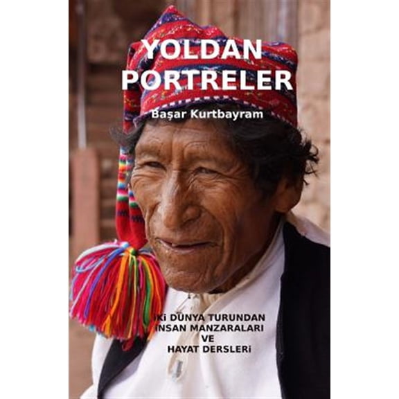 Pre-Owned Yoldan Portreler: Iki Dunya Turundan Insan Manzaralari Ve Hayat Dersleri, (Paperback)