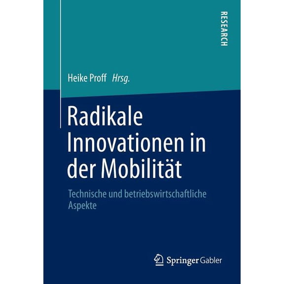 Radikale Innovationen in Der Mobilität : Technische Und Betriebswirtschaftliche Aspekte (Paperback)