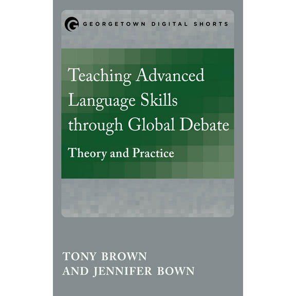 Mastering Languages Through Global Debat Teaching Advanced Language Skills through Global Debate: Theory and Practice, (Paperback)