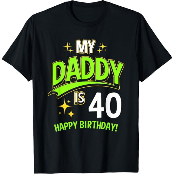 Exquisite and comfortable-Daddy 40th Birthday Turning 40 T-Shirt