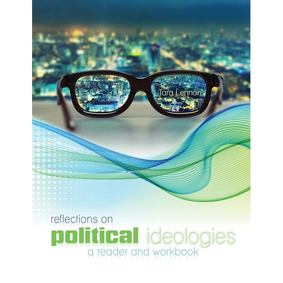 Pre-Owned Reflections on Political Ideologies: A Reader and A Workbook (Paperback) 1465290605 9781465290601