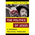 thumbnail image 2 of The Politics of Jesus: A Hispanic Political Theology, 2 of 2