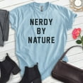thumbnail image 2 of Nerdy By Nature Shirt, Unisex Women's Men's Shirt, Nerd Shirt, Geek Shirt, Nerdy Shirt, Geeky Shirt, Heather Light Blue, X-Large, 2 of 6