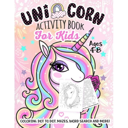 Unicorn Activity Book for Kids Ages 4-8 : A Fun Kid Workbook Game for Learning, Coloring, Dot to Dot, Mazes, Word Search and More!