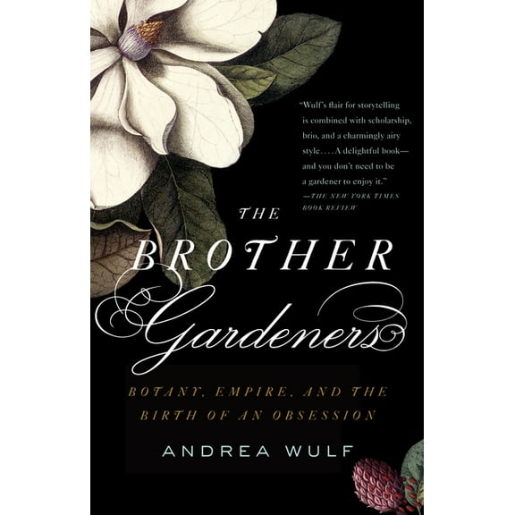 The Brother Gardeners: Botany, Empire and the Birth of an Obession, (Paperback)