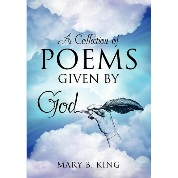 A Collection of Poems Given By God, (Paperback)