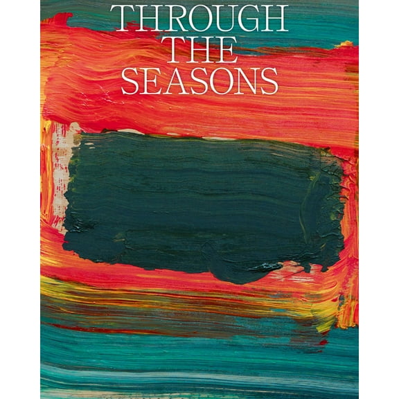 Through the Seasons: Christen Sveaas Art Foundation, (Hardcover)