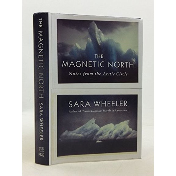 Pre-Owned The Magnetic North: Notes from the Arctic Circle (Hardcover) 0374200130 9780374200138