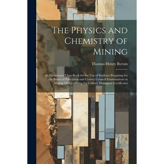 The Physics and Chemistry of Mining (Paperback)