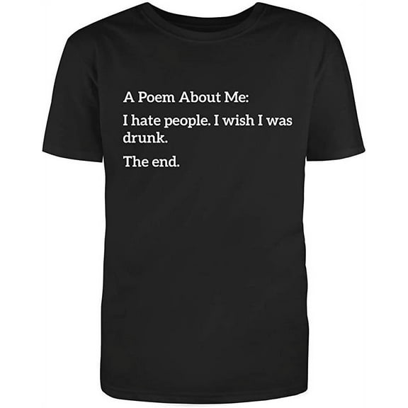 A Poem About Me Graphic Novelty Humor Funny T Shirt Black 3X-Large