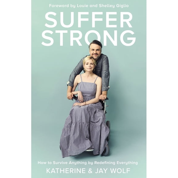 Pre-Owned Suffer Strong: How to Survive Anything by Redefining Everything (Hardcover) 0310344573 9780310344575