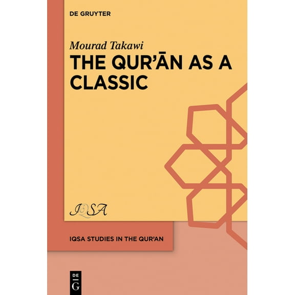 Iqsa Studies in the Qurʾan The Qurʾān as a Classic: Early Arabic Christian and Muslim Exegesis of the Qurʾān in the Interreligi, Book 7, (Hardcover)