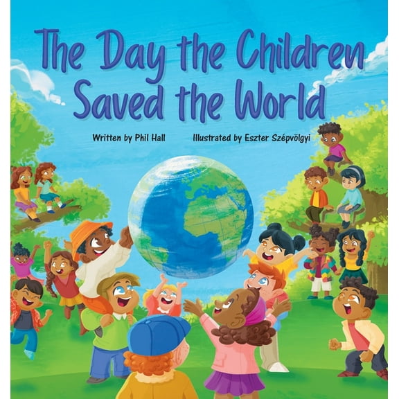 The Day the Children Saved the World, (Hardcover)