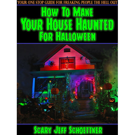 How To Make Your House Haunted For Halloween - eBook