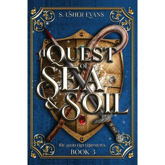 The Seod Croi Chronicles A Quest of Sea and Soil: A Young Adult Epic Fantasy Novel, Book 3, (Paperback)